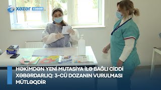 Həkimdən Yeni Mutasiya Ilə Bağlı Ciddi Xəbərdarlıq - 3-Cü Dozanın Vurulması Mütləqdir