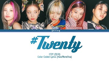 ITZY (있지) - #Twenty | Lirik Terjemahan [Color Coded Lyrics Han/Rom/Eng]