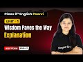 Wisdom Paves the Way - Explanation | Class 8th English (Poorvi) | Unit 1 | CBSE 2025-26