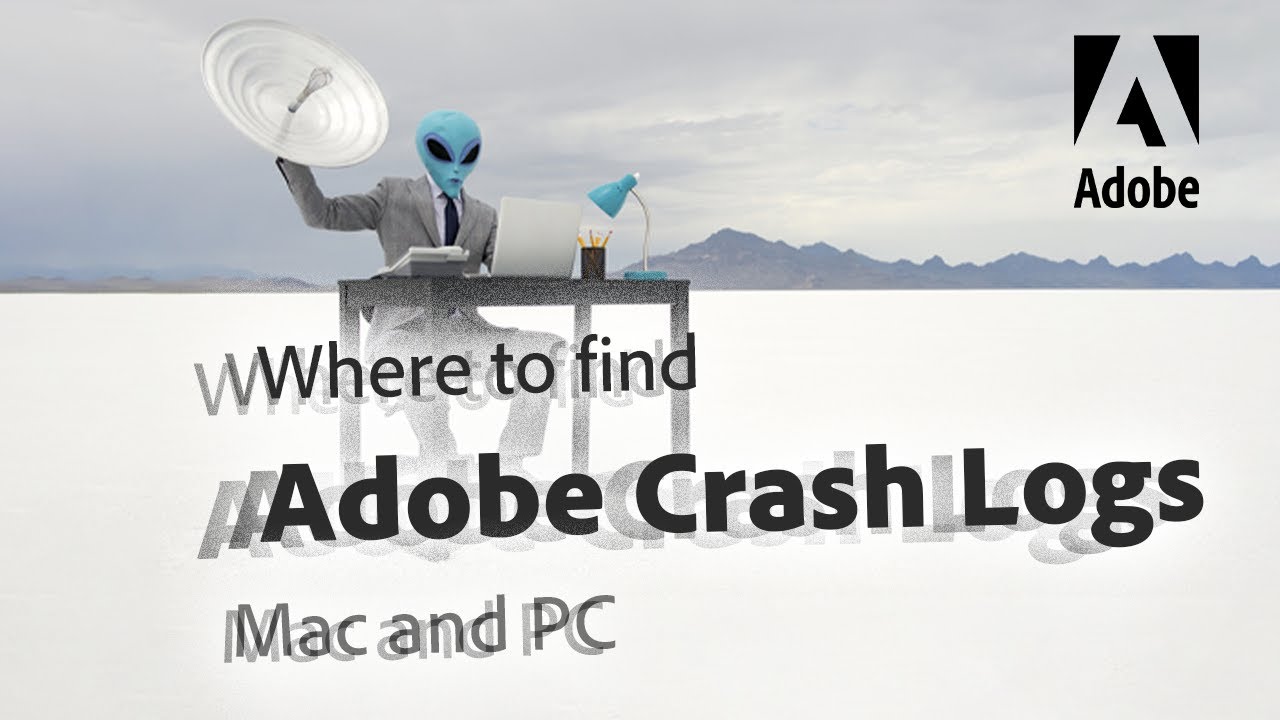 Where to find Adobe crash logs on Windows 10 and MacOS YouTube