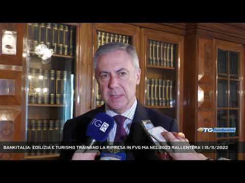 BANKITALIA: EDILIZIA E TURISMO TRAINANO LA RIPRESA IN FVG MA NEL 2023 RALLENTERA' | 15/11/2022
