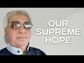 Our Supreme Hope  | Benny Hinn