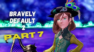 BRAVELY DEFAULT 2: Gameplay Walkthrough Part 7 (No Commentary) [Full Game]