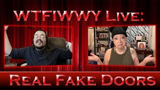 WTFIWWY Live - Real Fake Doors - 8/7/23