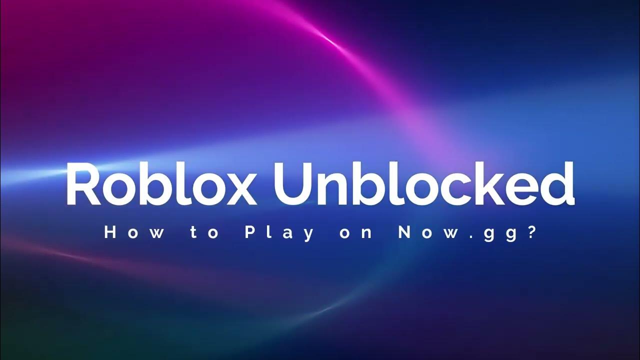 Roblox Now.gg Unblocked Links