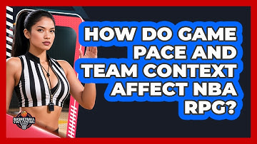 How Do Game Pace And Team Context Affect NBA RPG? - Basketball Stats Central
