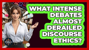What Intense Debates Almost Derailed Discourse Ethics? - The Ethical Compass