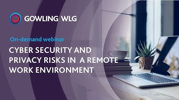 Cyber security and privacy risks in a remote work environment | On-demand webinar