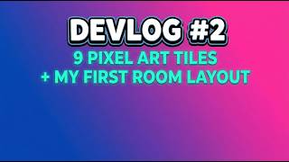 9 Pixel Art Tiles + My First Room Layout | Indie Game Devlog #2
