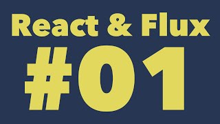 React & Flux #01. Application Setup