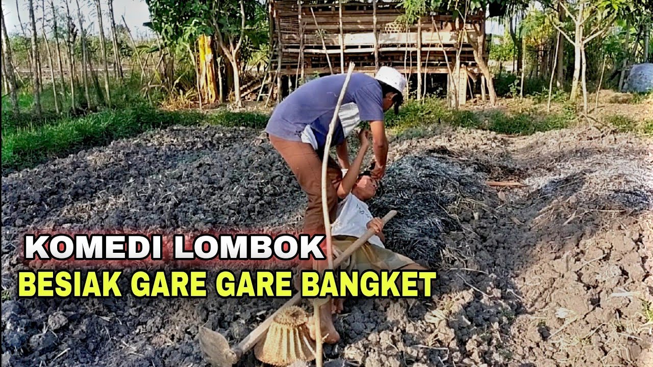 KOMEDI LOMBOK BESIAK GARE2 BANGKET