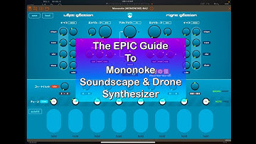 The EPIC Guide To Mononoke Soundscape & Drone Synth for the iPad - FULL Tutorial