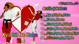 Kya Dil ne Kaha movies songs 💖 Jukebox 💖 Bollywood movie songs 💖 romantic songs hindi