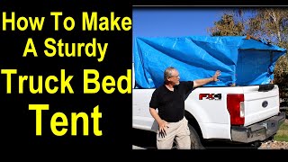 Truck Bed Tent How To Make your own Truck bed tent cheap  Do It Yourself Truck tarp tent
