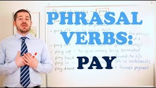 Phrasal Verbs - Expressions with 'PAY'