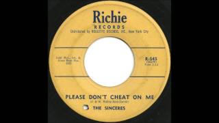 Sinceres - Please Don't Cheat On Me - Killer Uptempo Doo Wop chords