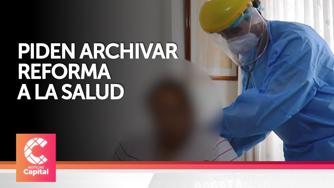 Médicos piden archivar proyecto de la reforma a la salud - YouTube