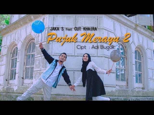 Jaka S feat Cut Khaira - Pujuk Merayu 2 (Official Music Video) class=