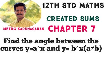 12th Std Maths Created Sum Find the angle between the curves y=a^x and y= b^x(a≠b)