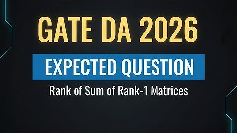 GATE DA 2026 Expected Question | Rank of Sum of Rank-1 Matrices Explained! |MSE |ABHINANDAN #gateda