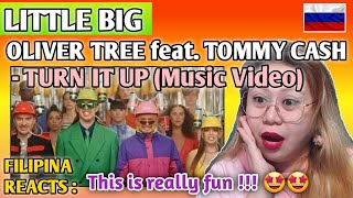 OLIVER TREE & LITTLE BIG - TURN IT UP (FEAT. TOMMY CASH) REACTION FILIPINA REACTS