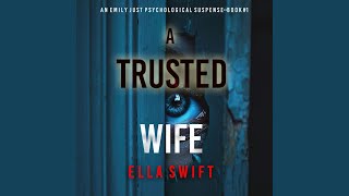 Chapter 97 - A Trusted Wife (An Emily Just Psychological Thriller—Book One) an Utterly...