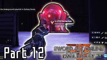 Sword Art Online: Fatal Bullet - Piercing Eyes Boss! [Part 12]