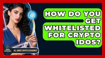 How Do You Get Whitelisted For Crypto IDOs? - All About Crypto Exchanges