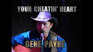 Your Cheatin Heart by Gene Payne
