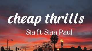 Sia – Cheap Thrills (Lyrics) ft.Sian Paul