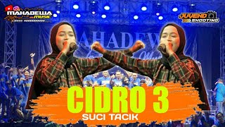 Cidro 3 - Suci tacik | Mahadewa Music [ Live ] Pemuda AKL Rejoqgung Bersatu