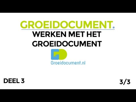 Groeidocument film deel 3. Werken met het Groeidocument.