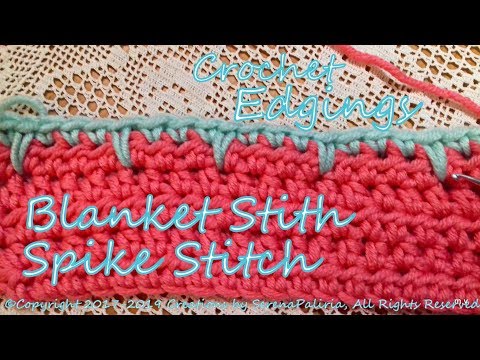 Crochet Edgings: Blanket Stitch Edging/ Spike Stitch Borders/SUBTITLES