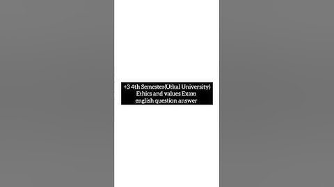 +3 4th Semester Ethics and values english question answer #trending #exam