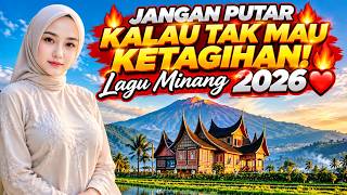 🔥 JANGAN PUTAR KALAU TAK MAU KETAGIHAN! 🔥 Lagu Minang 2026