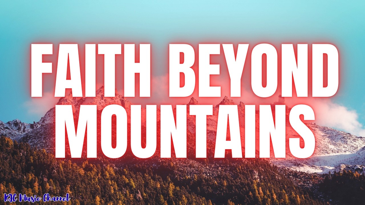 Faith Beyond Mountains (Video-Lyric) | ACQ Records | Original