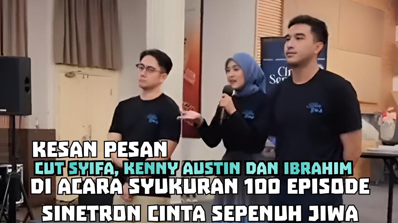 🔴SAMBUTAN CUT SYIFA, IBRAHIM DAN KENNY AUSTIN DI ACARA SYUKURAN 100 EPISODE CINTA SEPENUH JIWA