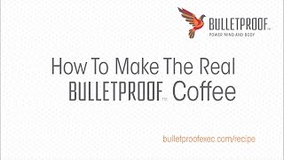 How To Make The Real Bulletproof® Coffee