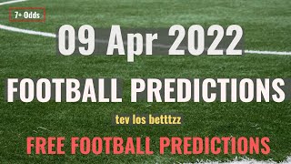 FOOTBALL PREDICTION TODAY ( 09 APR 2022 ) FREE BETTING TIPS .