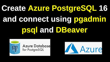 108. PostgreSQL DBA:  Create Azure database for PostgreSQL 16 and connect  pgadmin | 2024 uppdate