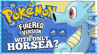 Can you beat Pokemon Firered/Leafgreen with only a Horsea? - Pokemon Challenges