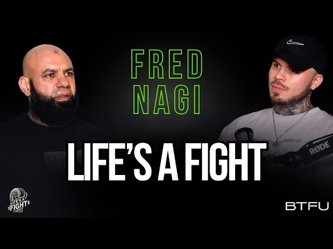 Fred Nagi: Ex-Brothers 4 Life Member, Fighter, and Redemption Story - Life's a Fight