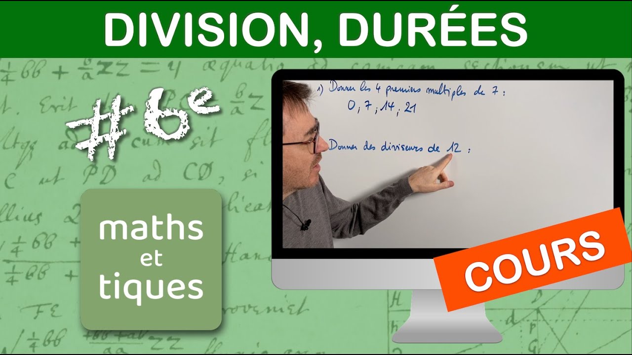 LE COURS : Division, durées - Sixième