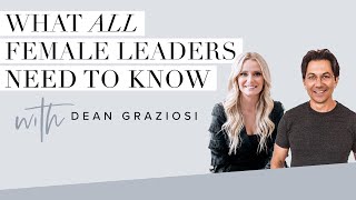 What ALL Female Leaders Need to Know with Dean Graziosi