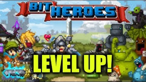 Bit Heroes 2: Tips For Leveling Up
