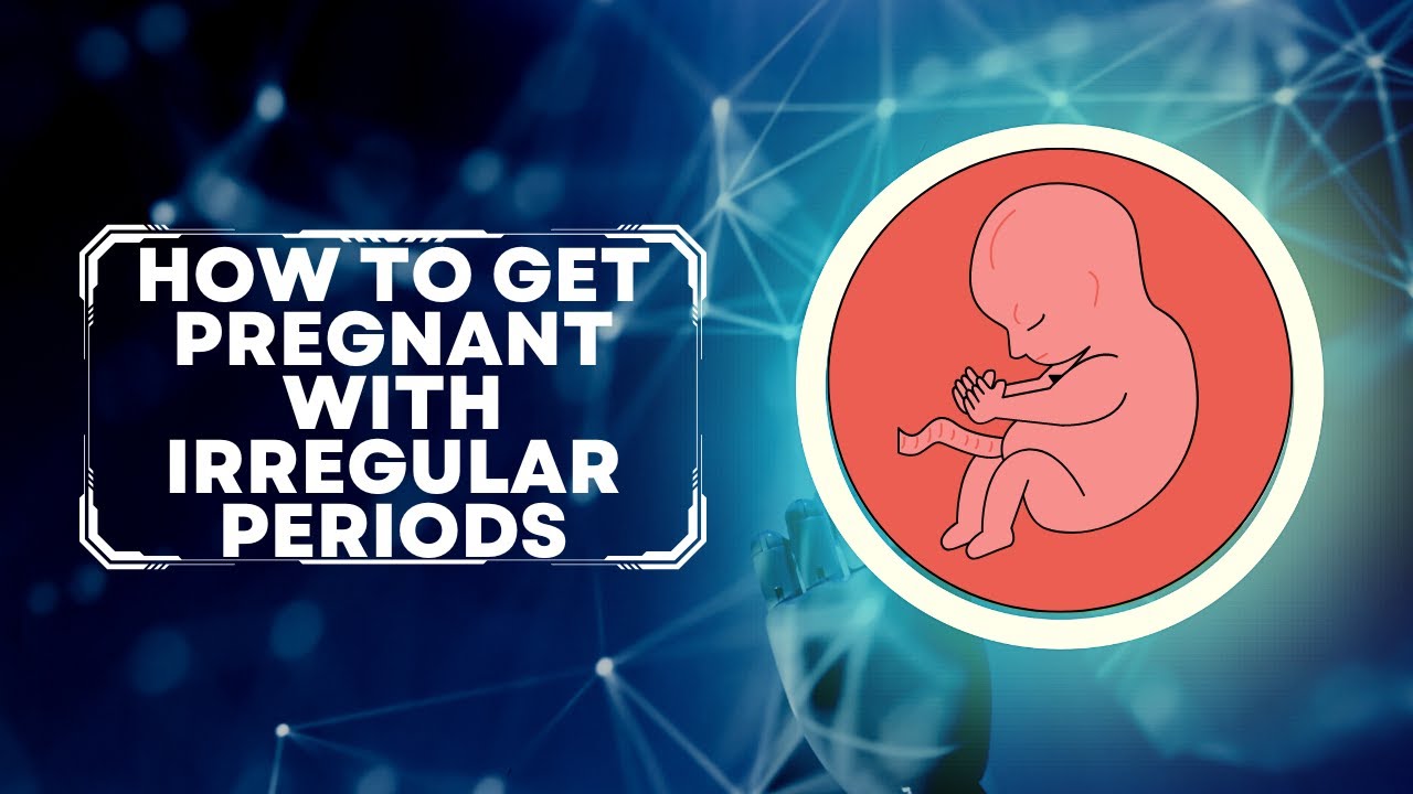 How To Get Pregnant With Irregular Periods Youtube 