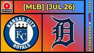 🔴 Kansas City Royals vs Detroit Tigers | MLB Baseball July 26, 2026 Live SCOREBOARD EN VIVO