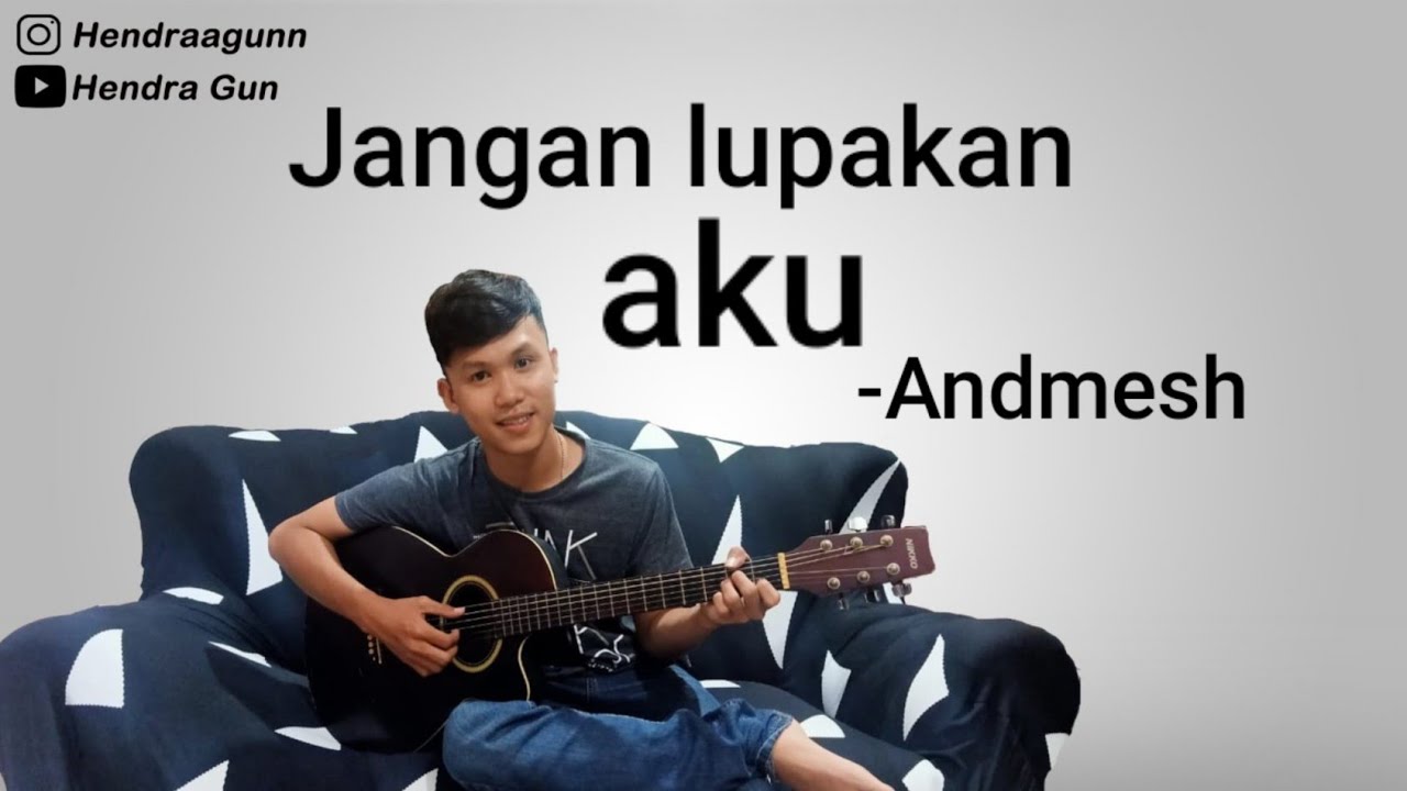 Jangan lupakan aku - Andmesh (COVER) - YouTube