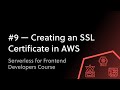 #9 - Using the Amazon Certificate Manager  to Issue an SSL Certification