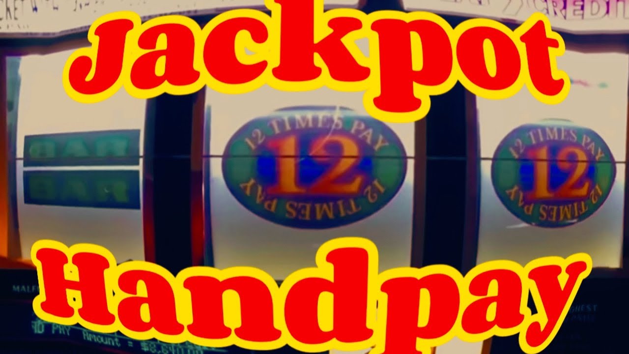 12 TIMES PAY GIANT JACKPOT HANDPAY Old School Hit